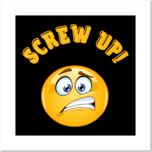 Screw Up, Emoji, Funny Saying, Sarcastic, Posters and Art